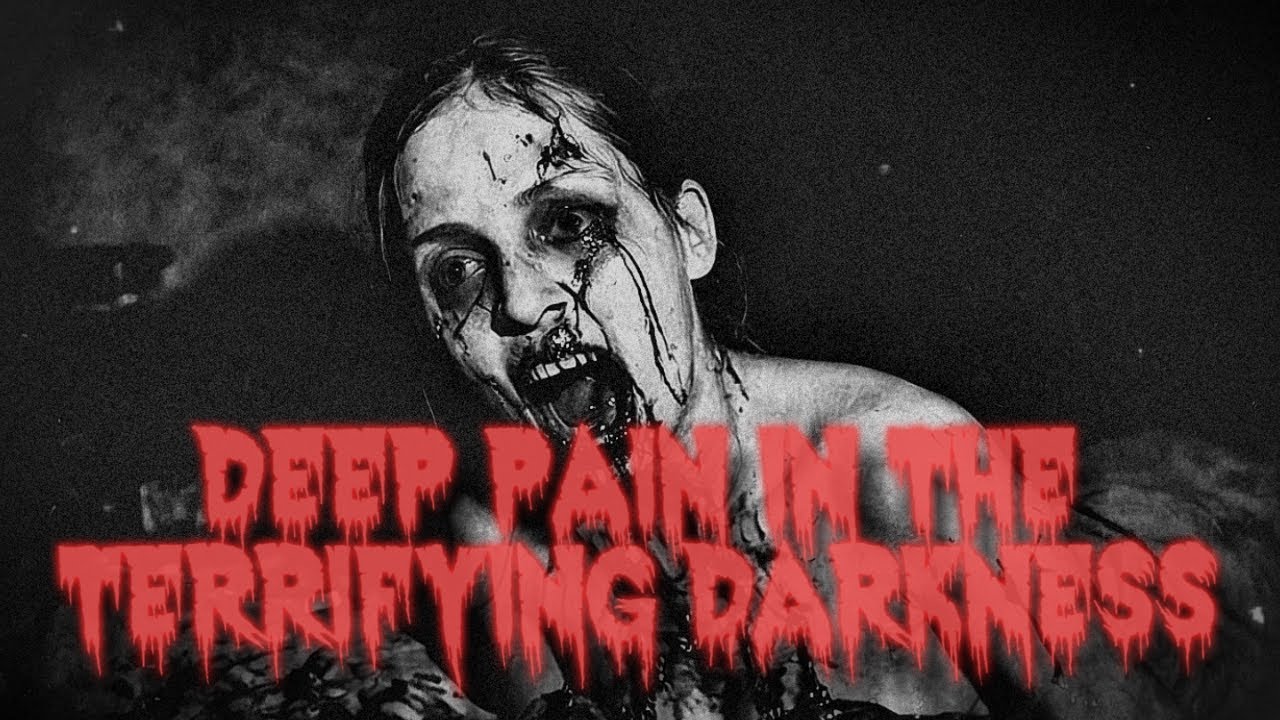 Deep Pain In The Terrifying Darkness 1 Hour Of Dark Terrifying