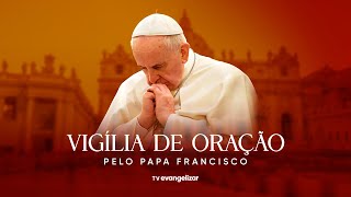 Vigília de Oração pelo Papa Francisco, direto do Vaticano | 25/02/25