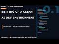 Setting Up a Clean AI Dev Environment