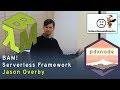 The BAM! Serverless Framework for Node.js - Jason Overby