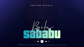 Kelvine Scapla - Bila Sababu [Official Audio]