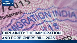 Explained: The Immigration And Foreigners Bill 2025
