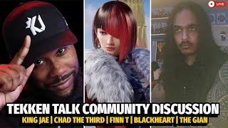 Tekken Talk Community Discussion w/ King Jae, Frame, Chad The 3rd, Blackheart, The Gian & FinnT