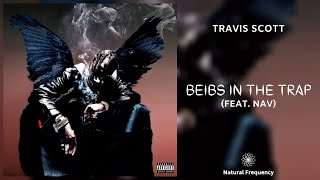 Travis Scott - beibs in the trap ft. NAV (963Hz)