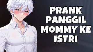 ASMR Husband | Prank Panggil Mommy Ke Istri | Part 379 | Asmr Cowok | Clingy