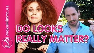 Do Looks Really Matter To Men In Dating? A Truth Bomb About What Men Want