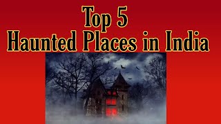 Top 5 Haunted Places of India | most haunted places of India | paranormal views | top 5 khazana