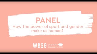 2019 WISE Summit Replay: PANEL – How the power of sport and gender makes us human