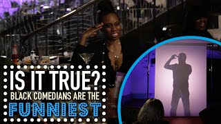 Black Comedians Are The Funniest | Is It True? | All Def Comedy