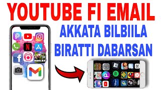 🛑Akkata Youtube fi Email Bilbiila Tokko irra Gara Bilbiila Birootti Dabarssan