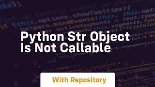 python str object is not callable