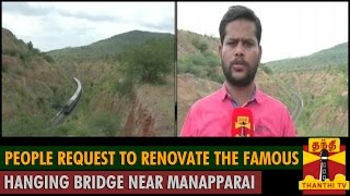 People Request to Renovate the Famous Hanging Bridge near Manapparai