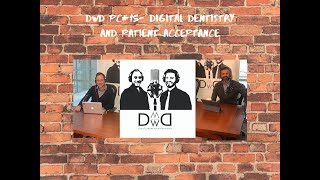 DWD Podcast #15 Digital Dentistry and Case Presentation