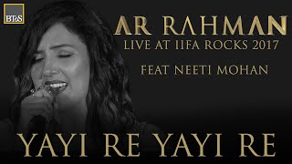 YAYI RE YAYI RE - A R Rahman Live at IIFA Rocks 2017