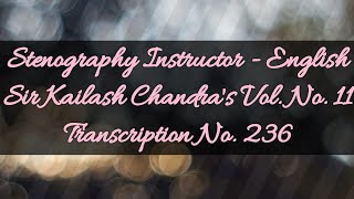 100 w.p.m. Sir Kailash Chandra's Transcription No. 236 (Volume 11)