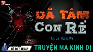 Dã Tâm Con Rể - Truyện Ma Kinh Dị - MC Duy Thuận Kể Audio Truyện