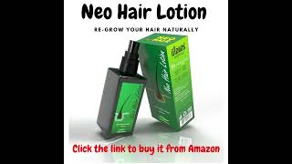 Neo Hair Lotion - A New Way to Grow Your Hair