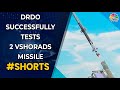 DRDO Conducted 2 Successful Test Flights Of Very Short Range Air Defence System Missile | #shorts