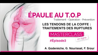 MASTERCLASS #Episode3 : Traitements des ruptures de coiffe