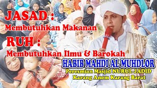 HABIB MAHDI AL MUHDOR Peresmian Masjid Nurul Jadid Karang Bayat Sunber Baru Jember