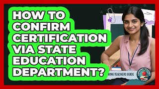 How To Confirm Certification Via State Education Department?