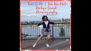 Tum Se Hi - Jab We Met | Natya Social Choreography | Dance cover