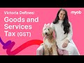 Victoria Defines: Goods and Services Tax (GST)