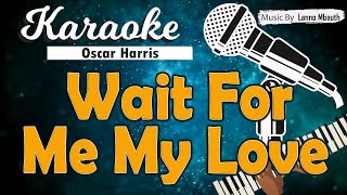 Karaoke WAIT FOR ME MY LOVE - Oscar Harris // Music By Lanno Mbauth