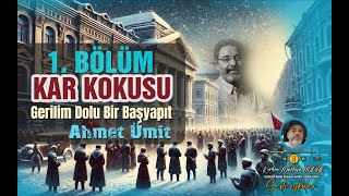 Ahmet Ümit'ten Gerilim Dolu Bir Başyapıt: Kar Kokusu  1. Bölüm (Sesli Kitap) imrak