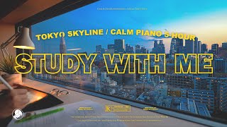 5-HOUR STUDY WITH ME 🍃 / calm piano / Tokyo Skyline at Sunset / Pomodoro 50-10