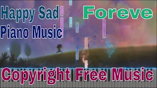Happy Sad Piano Music - Forever [Copyright Free Music] MIDI Piano teaching