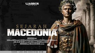 FULL!! Mengupas Sejarah Bangsa Macedonia Pimpinan Alexander The Great