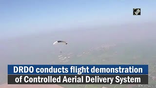 Watch: DRDO conducts flight demonstration of Controlled Aerial Delivery System