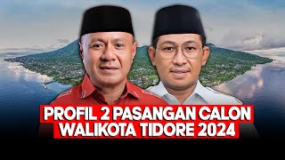 PROFIL 2 PASANGAN CALON WALIKOTA DAN WAKIL WALIKOTA TIDORE KEPULAUAN 2024