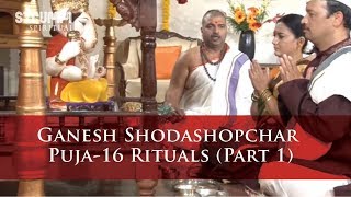 Ganesh Shodashopchar Puja-16 Rituals (Part 1)