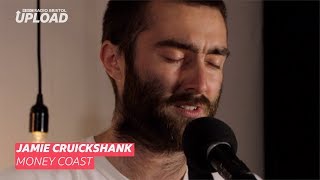 Jamie Cruickshank - 'Money Coast' live in session for BBC Upload