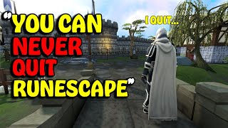 Why You CAN NEVER Quit RuneScape!