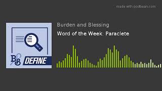 Word of the Week: Paraclete