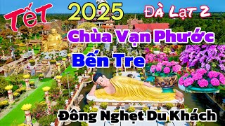 Chùa Vạn Phước Bến Tre Như Đà Lạt Ở Miền Tây 2025 Đông Nghẹt Du Khách Tham Quan | Khương Nhựt Minh