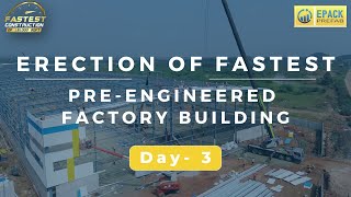 Fastest Factory Building Erection | Day 3 | EPACK PREFAB