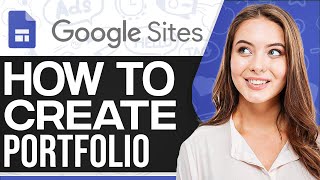 How To Use Google Sites To Make A Portfolio 2024 (Step-By-Step)