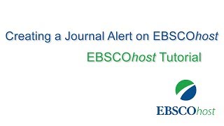 Creating Journal Alerts on EBSCOhost - Tutorial