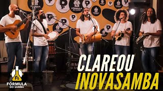 INOVASAMBA - Clareou (Deus é Maior) - Papo Musical da Fórmula do Samba