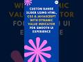 🎨 Create a Custom Range Slider in 60 Seconds! ⏱️ (HTML, CSS, JavaScript) #shorts