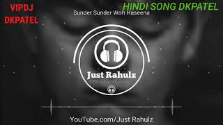 Sundar Sundar Woh haseena (8D AUDIO) || Sad Song || HQ || Just Rahulz/ HINDI SONG DKPATEL