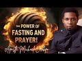 The Power Of Fasting And Prayer - Apostle Michael Orokpo