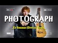 Ed Sheeran ~ Photograph [ Lyrics + Vietsub ]