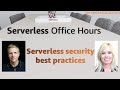 Serverless security best practices | Serverless Office Hours