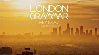 London Grammar - Hey Now [Tensnake remix]