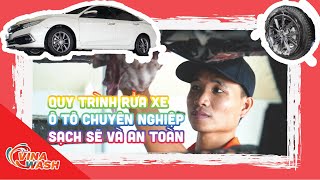 Quy trình rửa xe ô tô chuyên nghiệp sạch sẽ và an toàn (ĐÚNG CÁCH DETAILING)